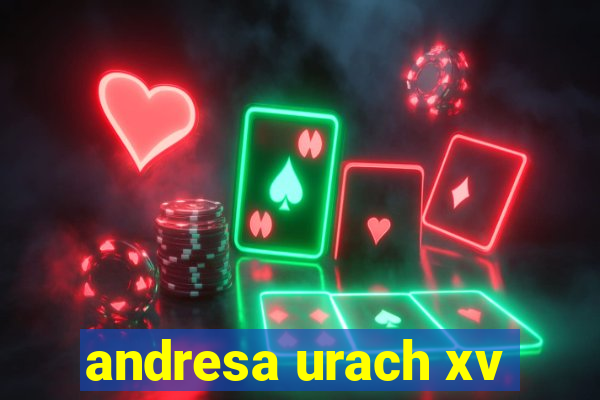 andresa urach xv